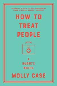 Produktbild: How to Treat People: A Nurse's Notes