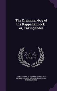 Produktbild: The Drummer-boy of the Rappahannock; or, Taking Sides