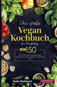 Produktbild: Das gro&szlig;e Vegan Kochbuch f&uuml;r einen veganen Lebensstil!