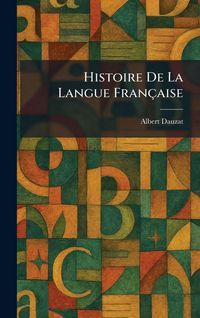 Produktbild: Histoire De La Langue Fran&ccedil;aise