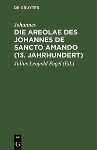 Produktbild: Die Areolae des Johannes de Sancto Amando (13. Jahrhundert)