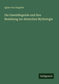 Produktbild: Die Oswaldlegende und ihre Beziehung zur deutschen Mythologie