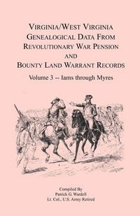 Produktbild: Virginia and West Virginia Genealogical Data from Revolutionary War Pension and Bounty Land Warrant Records, Volume 3 Iams through Myres