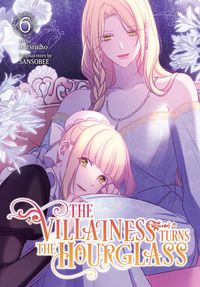 Produktbild: The Villainess Turns the Hourglass, Vol. 6