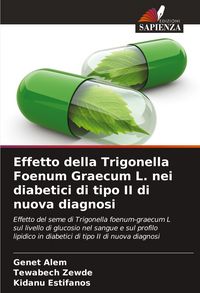 Produktbild: Effetto della Trigonella Foenum Graecum L. nei diabetici di tipo II di nuova diagnosi