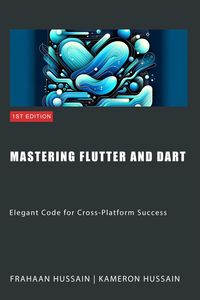 Produktbild: Mastering Flutter and Dart: Elegant Code for Cross-Platform Success