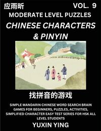 Produktbild: Difficult Level Chinese Characters & Pinyin Games (Part 9) -Mandarin Chinese Character Search Brain Games for Beginners, Puzzles, Activities, Simplified Character Easy Test Series for HSK All Level Students