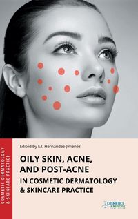 Produktbild: Oily Skin, Acne, and Post-Acne in Cosmetic Dermatology & Skincare Practice