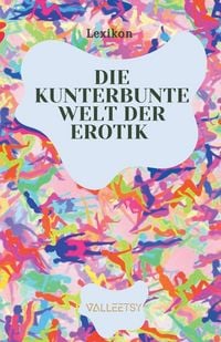 Produktbild: Die Kunterbunte Welt der Erotik