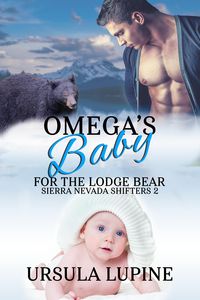 Produktbild: Omega's Baby for the Lodge Bear (Sierra Nevada Shifters, #2)