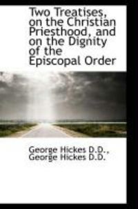 Produktbild: Two Treatises, on the Christian Priesthood, and on the Dignity of the Episcopal Order