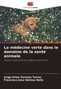 Produktbild: La m&eacute;decine verte dans le domaine de la sant&eacute; animale