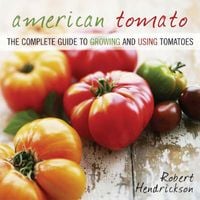 Produktbild: American Tomato: The Complete Guide to Growing and Using Tomatoes