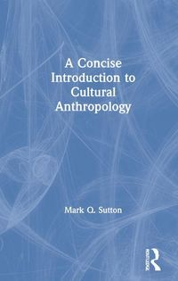 Produktbild: Sutton, M: A Concise Introduction to Cultural Anthropology