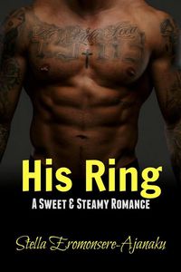 Produktbild: His Ring ~ A Sweet & Steamy Romance