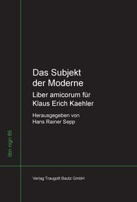 Produktbild: Das Subjekt der Moderne Liber amicorum f&uuml;r Klaus Erich Kaehler