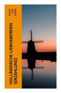 Produktbild: Holl&auml;ndische Liebhabereien (Erz&auml;hlung)