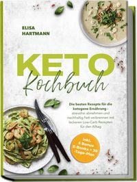 Produktbild: Keto Kochbuch: Die besten Rezepte f&uuml;r die ketogene Ern&auml;hrung - stressfrei abnehm