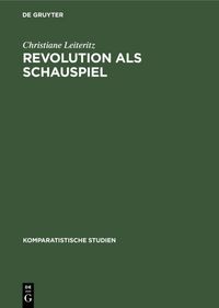 Produktbild: Revolution als Schauspiel
