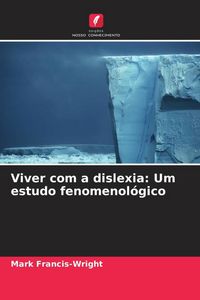 Produktbild: Viver com a dislexia: Um estudo fenomenol&oacute;gico