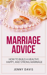 Produktbild: Marriage Advice How to Build A Healthy, Happy And Strong Marriage