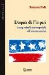 Produktbild: Despr&eacute;s de l'imperi : assaig sobre la descomposici&oacute; del sistema americ&agrave;