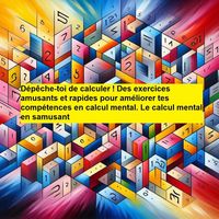 Produktbild: D&eacute;p&ecirc;che-toi de calculer ! Des exercices amusants et rapides pour am&eacute;liorer tes comp&eacute;tences en calcul mental.Calcul mental en samusant