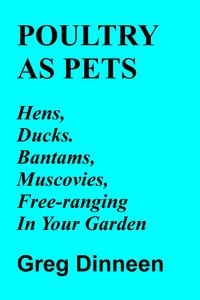 Produktbild: Poultry As Pets Hens, Ducks, Bantams, Muscovies, Free-Ranging In Your Garden