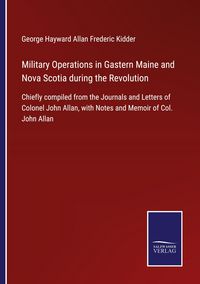 Produktbild: Military Operations in Gastern Maine and Nova Scotia during the Revolution