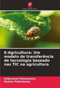 Produktbild: E-Agricultura: Um modelo de transfer&ecirc;ncia de tecnologia baseado nas TIC na agricultura