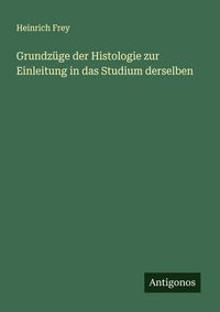 Produktbild: Grundz&uuml;ge der Histologie zur Einleitung in das Studium derselben