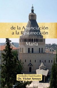 Produktbild: De la Anunciaci&oacute;n a la Resurrecci&oacute;n: Mar&iacute;a