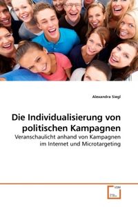 Produktbild: Siegl, A: Die Individualisierung von politischen Kampagnen