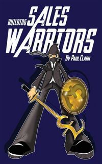 Produktbild: Building Sales Warriors: Mastering the Art of Hardcore Sales Generation