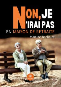 Produktbild: Non, je n'irai pas en maison de retraite