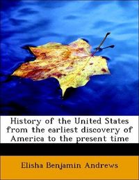 Produktbild: Andrews, E: History of the United States from the earliest d