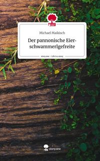 Produktbild: Der pannonische Eierschwammerlgefreite. Life is a Story - story.one