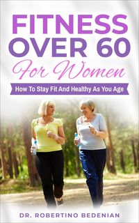 Produktbild: Fitness Over 60 For Women  How to Stay Fit And Healthy As You Age