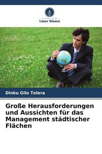 Produktbild: Gro&szlig;e Herausforderungen und Aussichten f&uuml;r das Management st&auml;dtischer Fl&auml;chen