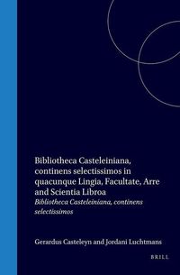 Produktbild: Bibliotheca Casteleiniana Continens Selectissimos in Quacunque Lingua, Facultate ... Libros