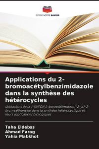 Produktbild: Applications du 2-bromoac&eacute;tylbenzimidazole dans la synth&egrave;se des h&eacute;t&eacute;rocycles
