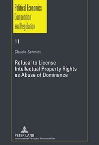 Produktbild: Refusal to License- Intellectual Property Rights as Abuse of Dominance