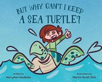 Produktbild: But Why Can't I Keep a Sea Turtle?
