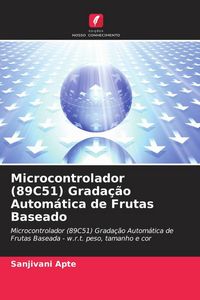 Produktbild: Microcontrolador (89C51) Grada&ccedil;&atilde;o Autom&aacute;tica de Frutas Baseado