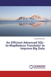Produktbild: An Efficient Advanced SQL-to-MapReduce Translator to Improve Big Data