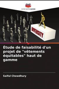 Produktbild: &Eacute;tude de faisabilit&eacute; d'un projet de "v&ecirc;tements &eacute;quitables" haut de gamme