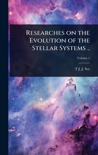 Produktbild: Researches on the Evolution of the Stellar Systems ..