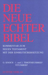 Produktbild: Die Neue Echter-Bibel. Kommentar / Kommentar zum Neuen Testament mit Einheits&uuml;bersetzung. Gesamtausgabe / 1. und 2. Timotheusbrief /Titusbrief