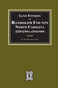 Produktbild: Land Entries of Randolph County, North Carolina, 1779-1780 and 1783-1801