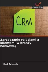 Produktbild: Zarz&iquest;dzanie relacjami z klientami w bran&iquest;y bankowej